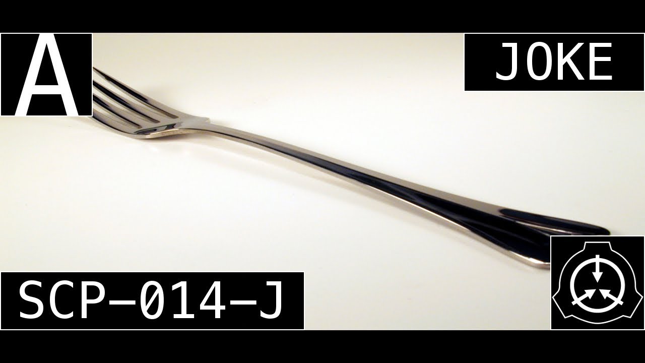 SCP-014-J A Fork Joke - YouTube.