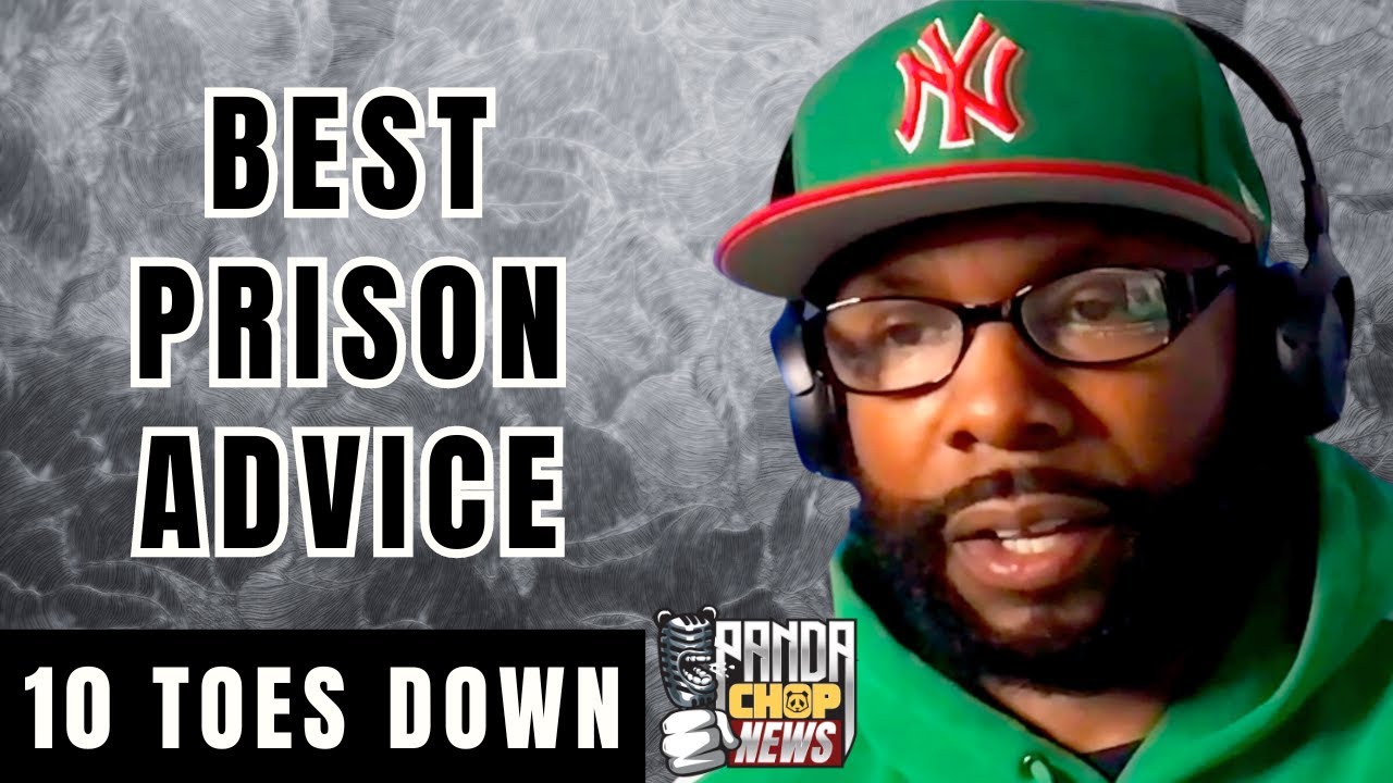 10 Toes Down Gives The Best Prison Advice [Part 13]