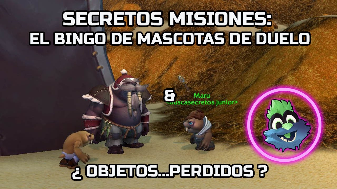 SECRETOS MISIONES: EL BINGO DE MASCOTAS DE DUELO & ¿ OBJETOS...PERDIDOS? | World of Warcraft