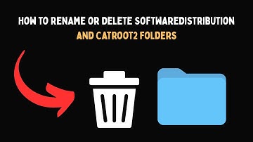 How to Rename or Delete SoftwareDistribution and Catroot2 Folders