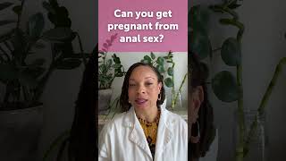 Can you get pregnant from anal sex AskDrRaegan shorts
