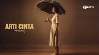Arti Cinta - Ari Lasso | Cover by PI7U