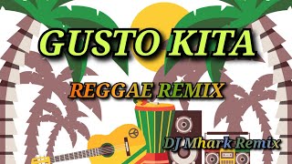 Gusto Kita - Reggae Version | Gino Padilla | Sia Vocal | DJ Mhark Remix
