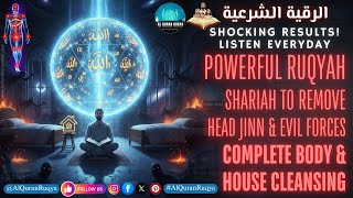 Powerful Ruqyah Shariah to Remove Head Jinn & Evil Forces – Complete Body and House Cleansing