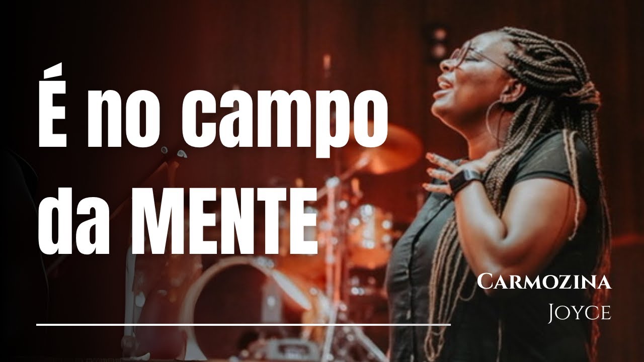 É no campo da mente | Miss. Carmozina Joyce
