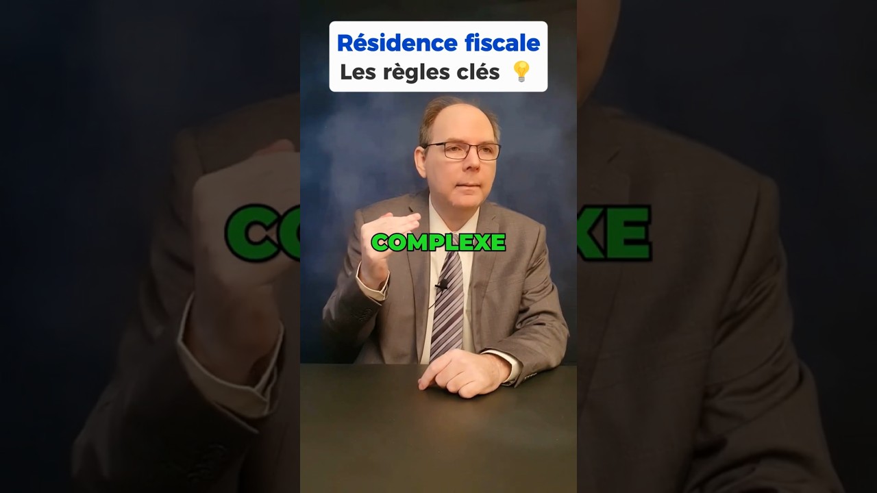 Résidence fiscale : règles, critères et erreurs à éviter