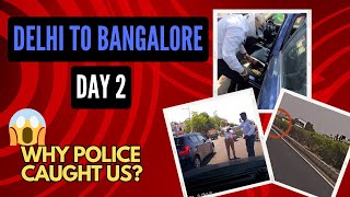 Delhi to Bangalore by Car|Baleno| POLICE CAUGHT US