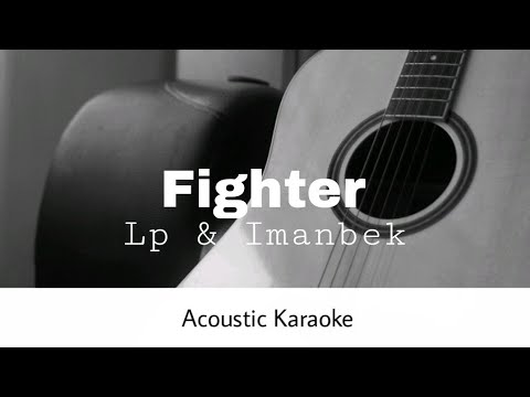 LP & Imanbek - Fighter (Acoustic Karaoke)
