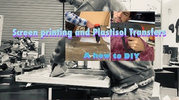 A Screen Printing method - Plastisol Transfers