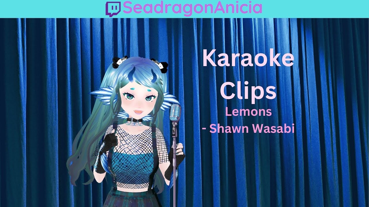 [ Karaoke ] Seadragon Sings Lemons Shawn Wasabi YouTube