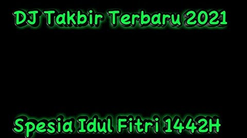Dj takbiran terbaru 2021 spesial idul Fitri 1442 Hijriah