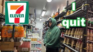 WORKING AT 7/11 (I QUIT)