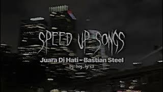 Juara Di Hati - Bastian Steel ( Speedup Reverb )