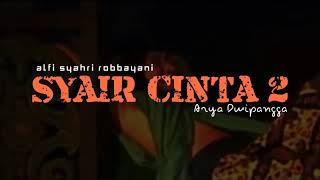 SYAIR CINTA ARYA DWIPANGGA 2 | ALFI SYAHRI ROBBAYANI | PENDEKAR SYAIR BERDARAH | S. TIDJAB