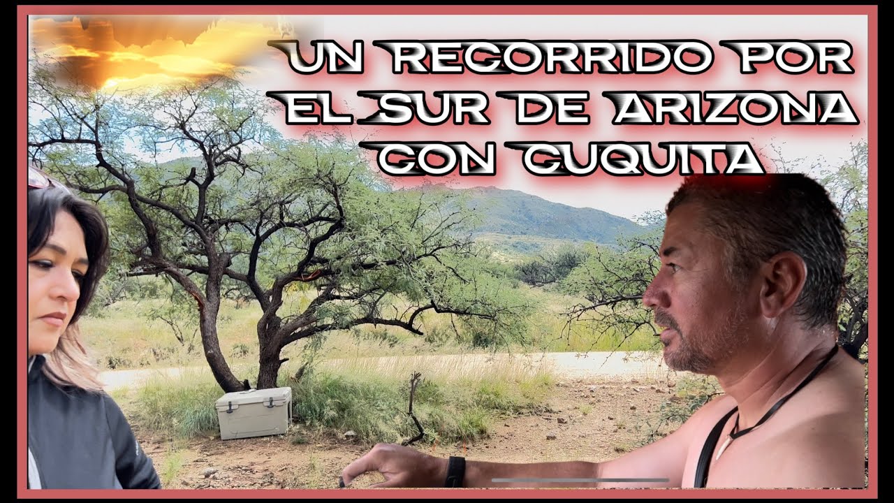 AVENTURA 334 UNA AVENTURA POR EL SUR DE ARIZONA CON SARY MI ESPOSA....
