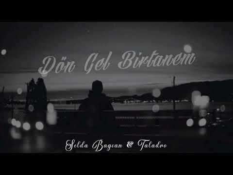 Dön Gel Birtanem Dön Gel - Selda Bağcan X Taladro (Mix Edition)