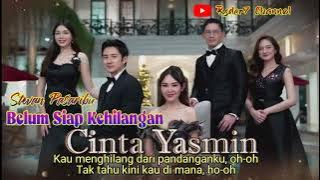 Belum Siap Kehilangan ( Lirik ) OST Cinta Yasmin ~ RCTI || Stevan Pasaribu