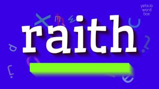 HOW TO PRONOUNCE RAITH?