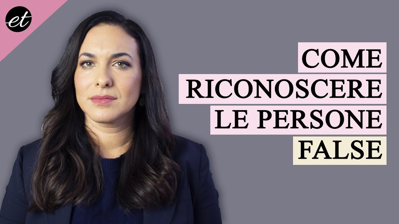 5 SEGNI per riconoscere UNA PERSONA FALSA