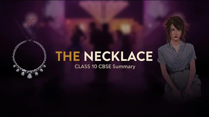 The Necklace | Summary in Simple English | Class 10 CBSE English