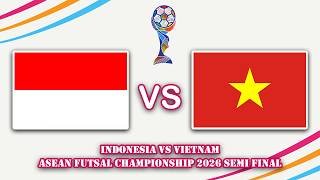 🔴INDONESIA VS VIETNAM SEMI FINAL ASEAN FUTSAL CHAMPIONSHIP 2026 PREVIEW, PREDICTIONS & HEAD TO HEAD