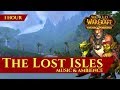 The lost isles  music  ambience 1 hour 4k world of warcraft cataclysm