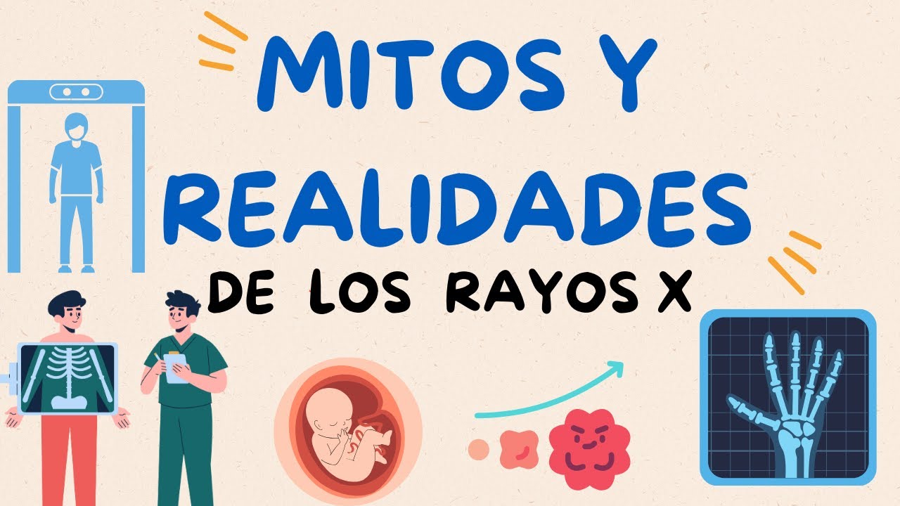 Mitos y Verdades sobre los Rayos X - YouTube