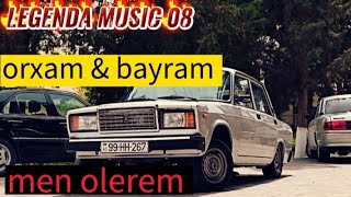 Legenda Music 08 & Orxan-Bayram Men Olerem Remix Yeni 2022