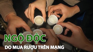 Mua rượu trên mạng 3 người nhập viện vì ngộ độc | VTC14