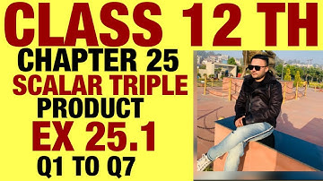 RD SHARMA EX 25.1 Q1 TO Q7 SOLUTION OF SCALAR TRIPLE PRODUCT CHAPTER 25 FOR CLASS12TH(PART1)