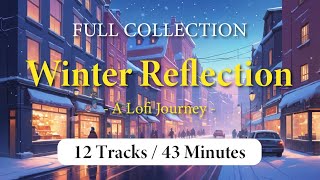 [Full Collection] Winter Reflections - A Lofi Journey 作業用BGM