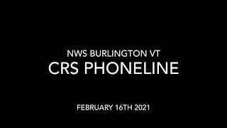 CRS Phoneline NWS Burlington VT (2/16/21)