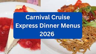 See Carnival Cruise's New Express Dining Dinner Menus 2026!