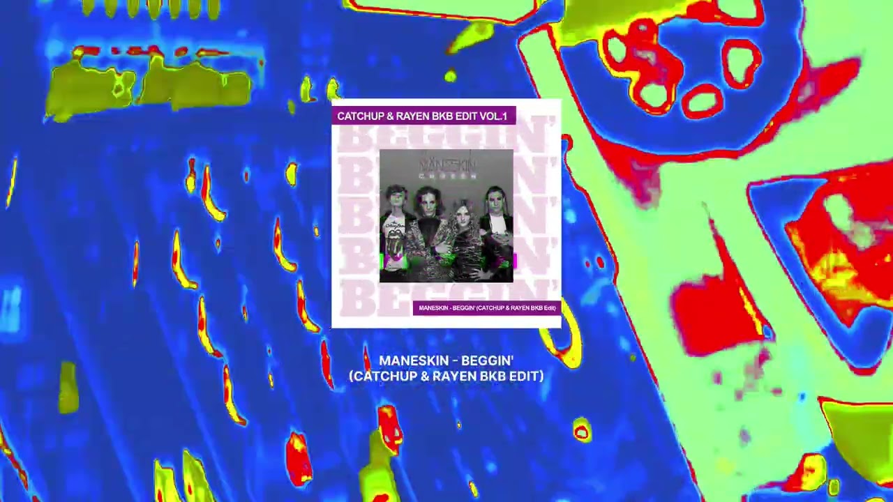 MANESKIN - BEGGIN' (CATCHUP \u0026 RAYEN BKB Edit)