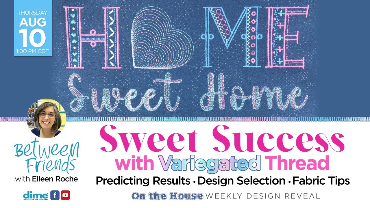 Sweet Success with Variegated Thread | Between Friends