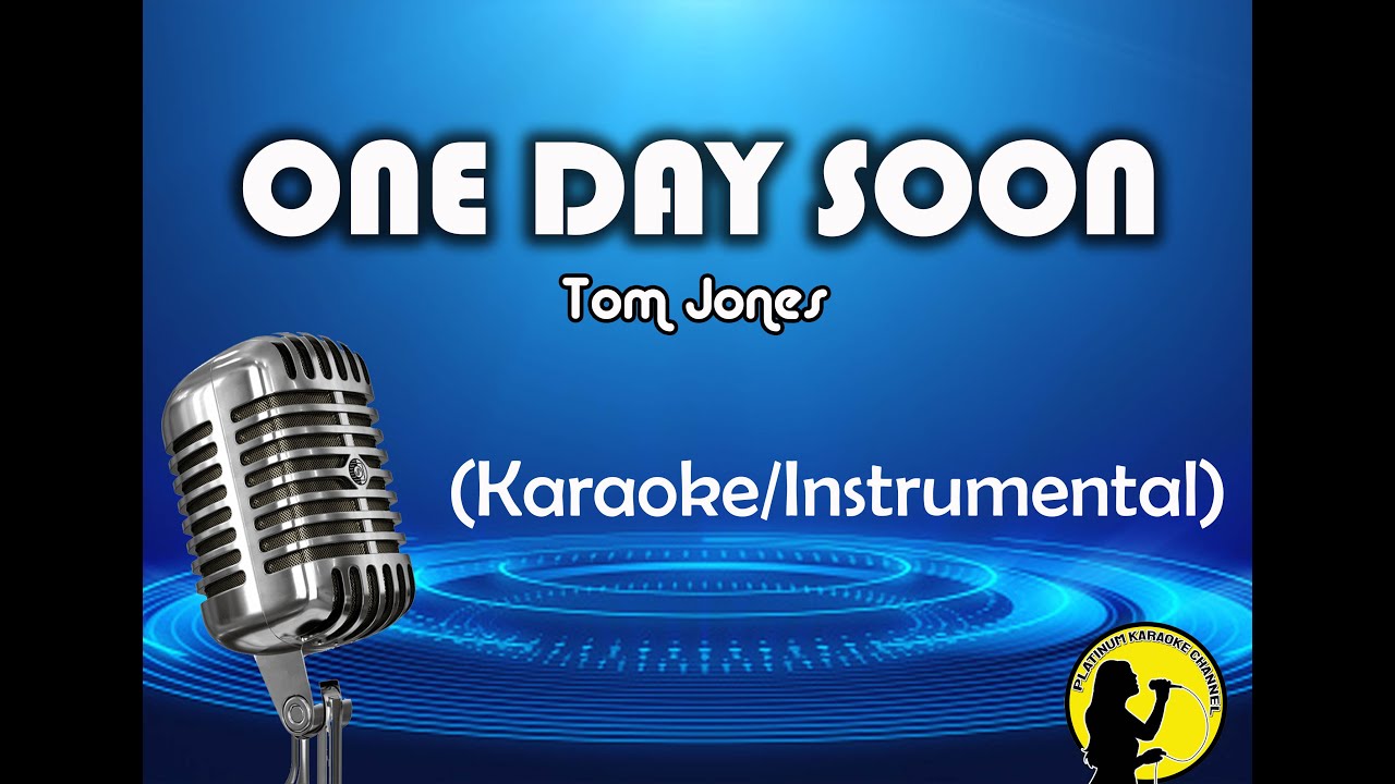 One Day Soon - Tom Jones (Karaoke/Instrumental)