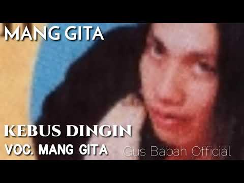 KEBUS DINGIN (Lirik) Voc/Cipt. Mang Gita