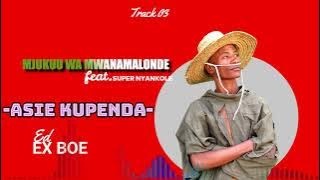 mjukuu wa mwanamalonde ft super nyankole # offical # audio asie kupenda#