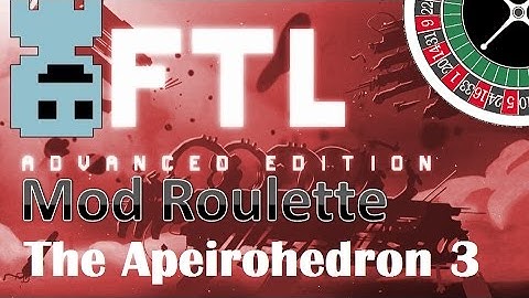 TF : FTL Mod Roulette : The Apeirohedron 3