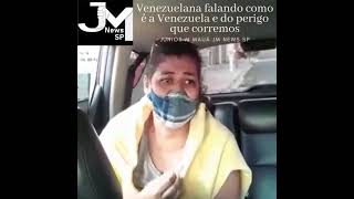 Venezuelana falando como é a Venezuela e do perigo que corremos