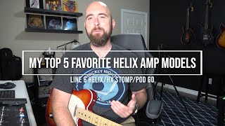 My Top 5 Favorite Helix Amp Models Line 6 Helixhx Stomppod Go