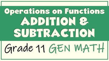 Operations on Functions | ADDING AND SUBTRACTING FUNCTIONS | Grade 11 Gen Math | Ms Rosette