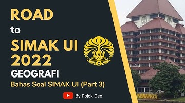 Road to SIMAK UI 2022 Geografi : Bahas Soal SIMAK UI (Part 3)