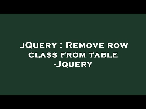 jQuery : Remove row class from table -Jquery