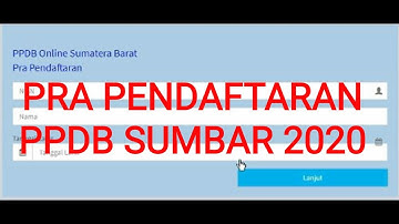 PRA PENDAFTARAN PPDB SUMBAR 2020 SAMPAI TUNTAS