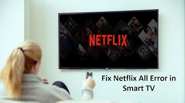 How to Fix Netflix All Error in Android Smart TV