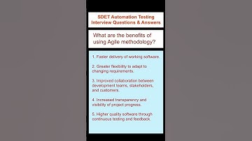 AGILE : Benefits of using Agile methodology - SDET Automation Testing Interview Questions & Answers
