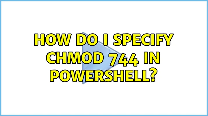 How do I specify chmod 744 in Powershell?