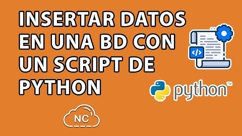 COMO INSERTAR DATOS EN MYSQL CON UN SCRIPT DE PYTHON