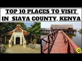 TOP 10 PLACES to VISIT in SIAYA COUNTY